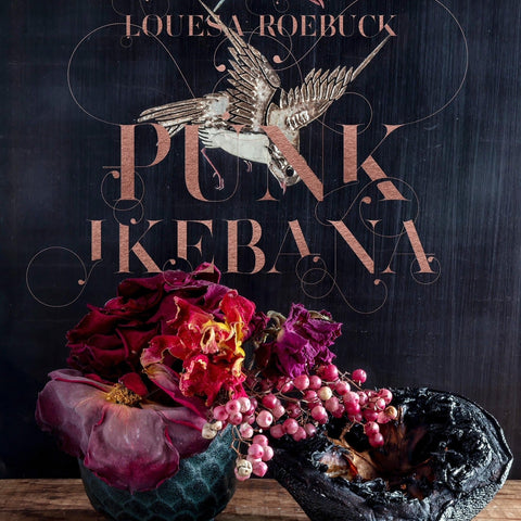 Punk Ikebana by Louesa Roebuck