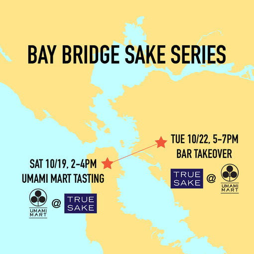 Bay Bridge Sake Series: True Sake x Umami Mart Collab!