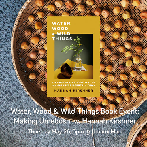 Water, Wood & Wild Things: Making Umeboshi w. Hannah Kirshner