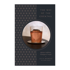 The Way of the Cocktail by Julia Momose